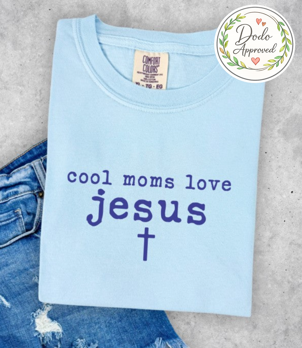 Cool Moms Love Jesus Tee - Faith Apparel | Liv & Lou